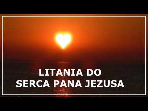 LITANIA DO SERCA PANA JEZUSA mówiona | Litania do Najświętszego Serca Pana Jezusa czytana