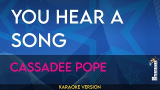 You Hear A Song - Cassadee Pope (KARAOKE)