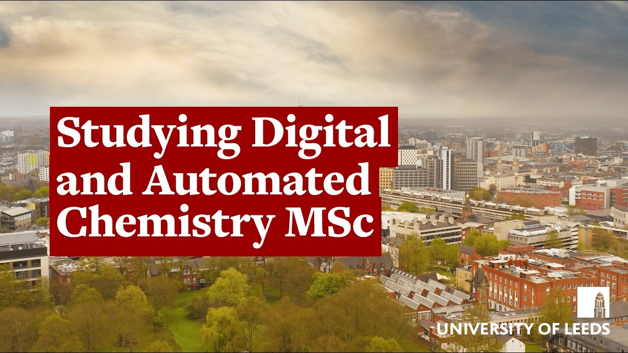 Studying Digital and Automated Chemistry MSc at the University of Leeds