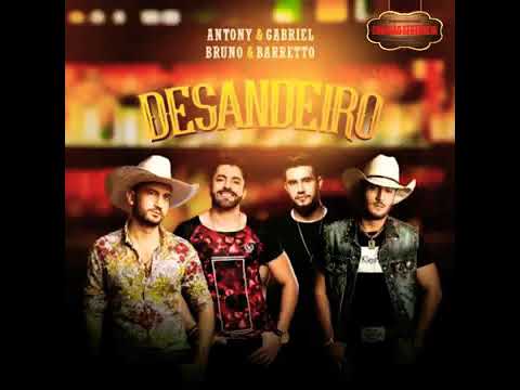 Antony e Gabriel e Bruno e Barreto - Desandeiro
