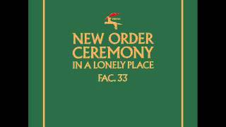 New Order  Ceremony  Fourthsons 2013 Appreciation Remix)