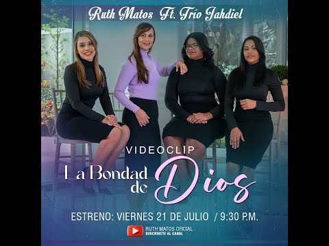 La Bondad de Dios - Ruth Matos ft Trio Jahdiel  - Video Oficial  (Cover)