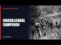 The Entire Guadalcanal Campaign The Definitive History Narrated Wikipedia Article