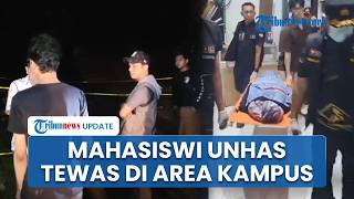 Kronologi Mahasiswi Unhas Ditemukan Tewas di Kampus, Ada Luka di Tubuh hingga Keluarga Tolak Autopsi