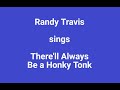 There'll Always Be A Honky Tonk Somewhere+OnScreen Lyrics -- Randy Travis