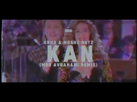 Orna & Moshe Datz - KAN (Mor Avrahami Remix)