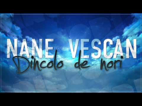 NANE - DINCOLO DE NORI ☁️ (cu VESCAN)