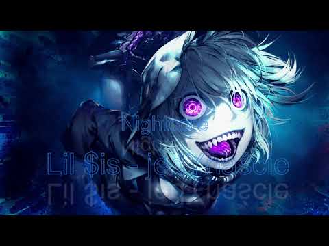 Nightcore Lil $is JedYnaście