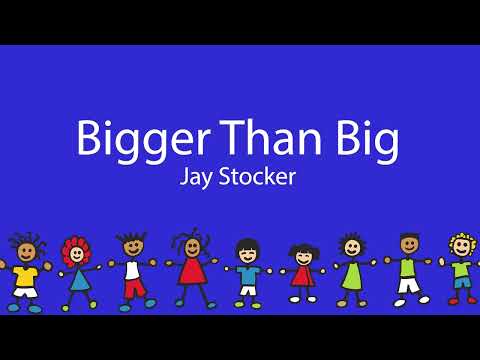 Bigger Than Big - Jay Stocker (lyrics)