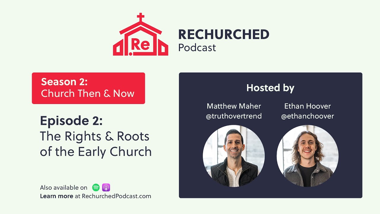 The Rights & Roots of the Early Church - Church Then & Now S2 E2