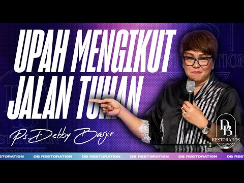 UPAH MENGIKUTI JALAN TUHAN | PS DEBBY BASJIR