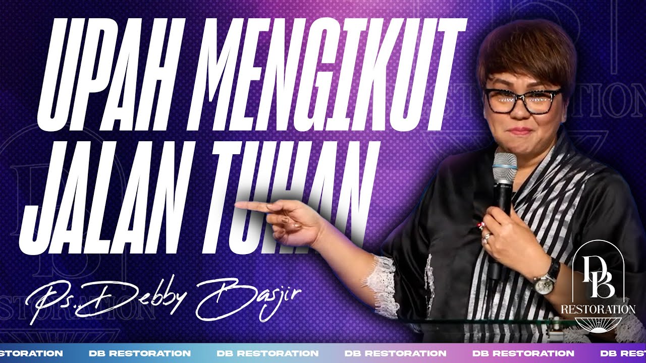 UPAH MENGIKUTI JALAN TUHAN | PS DEBBY BASJIR
