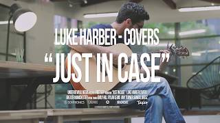 Luke Harber - Just In Case &#39;Catherine McGrath&#39; Cover