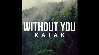 Kaiak - Without You (Acoustic Version)