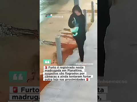 Furto registrado na madrugada em Planaltina (GO) 🚨