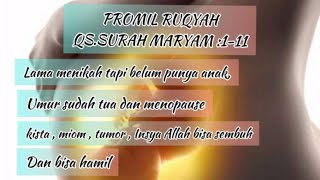 Download lagu Ruqyah surah Maryam ayat 1-11 | kista, miom , tumor , mandul , menopause Insya Allah bisa hamil mp3