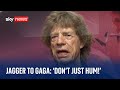 Mick Jagger To Lady Gaga Don T Just Sit There And Hum