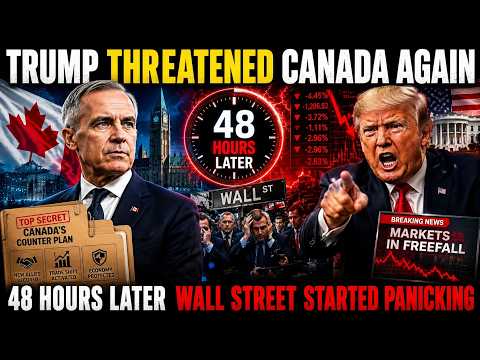 Trump Threatened Canada Again — 48 Hours Later Wall Street Started Panicking