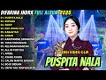 PUSPITA NALA ROPANG SIKEP DIFARINA INDRA FULL ALBUM TERBARU 2025 OM ADELLA TERBARU 2025