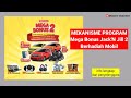 MEKANISME PROGRAM Mega Bonus Jack N Jill 2 Berhadiah Mobil
