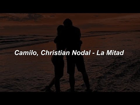 Camilo, Christian Nodal   La Mitad 💔|| LETRA