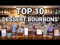 Top 10 Dessert Bourbons To Try RIGHT NOW!
