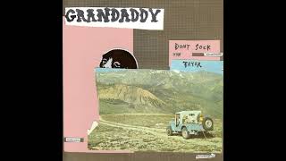 Grandaddy - Levitz (Safe Asleep) (Don&#39;t Sock The Tryer)