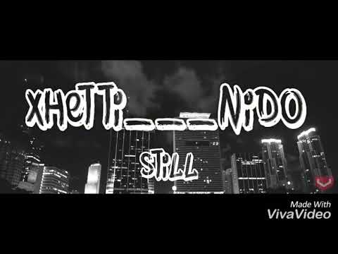 Xhetti x Nido - Still (Demo)