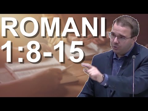 Andrei Bălulescu - Studiu Biblic din Cartea Romani 1:8-15