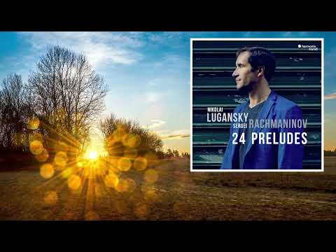 Nikolai Lugansky - Sergei Rachmaninov: 24 Preludes. Rec. 2017