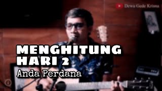 Download lagu Menghitung Hari 2 - Anda (Dewa Gede Krisna Cover) mp3