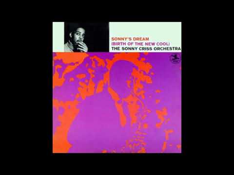 Sonny Criss  - Sonny's Dream - Birth of the New Cool ( Full Album )
