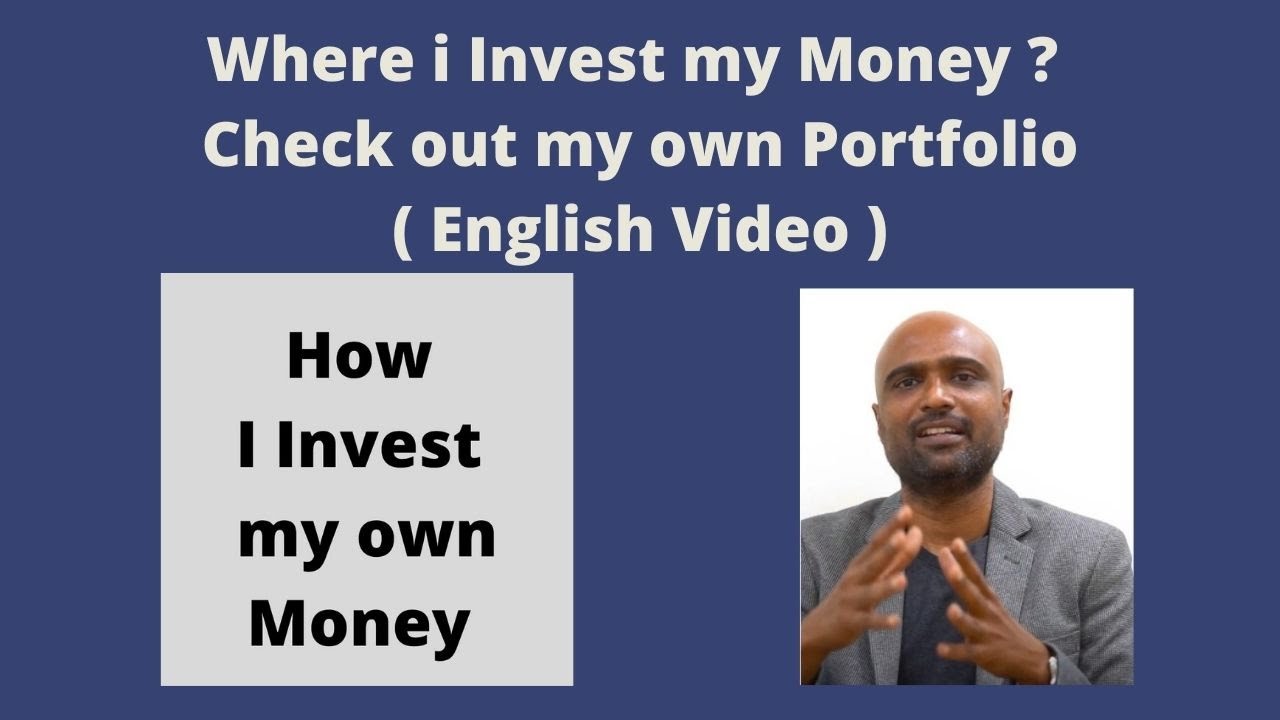 Where and How I invest my Money | My Own Portfolio & Asset Allocation (English video)–Sathish Kumar