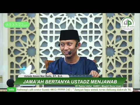 Jama'ah Bertanya Ustadz Menjawab - Ustadz Ammi Nur Baits, ST., B.A.