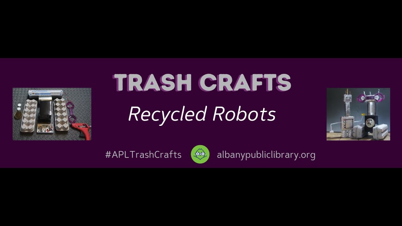 APL Crafts - Trash Crafts #3 - Recycled Robots