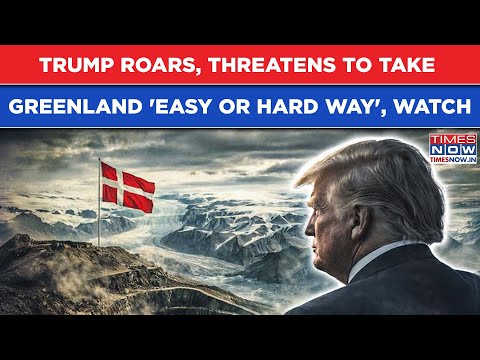 Trump Says Will ‘Own Greenland ‘Easy Or Hard Way’ To Keep Out China, Russia Even as Denmark Says...