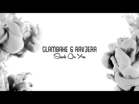 Clambake & Rav3era - Stuck on You