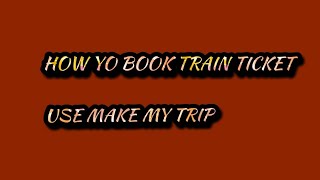 preview picture of video 'HOW TO BOOK TICKET IN MAKE MY TRIP'