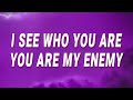 Tommee Profitt - I see who you are you are my enemy (Enemy) (Lyrics)
