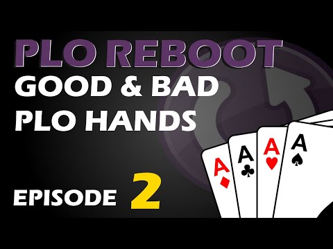 PLO Reboot: Ep 2 -  Good & Bad PLO Hands