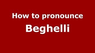 How to pronounce Beghelli