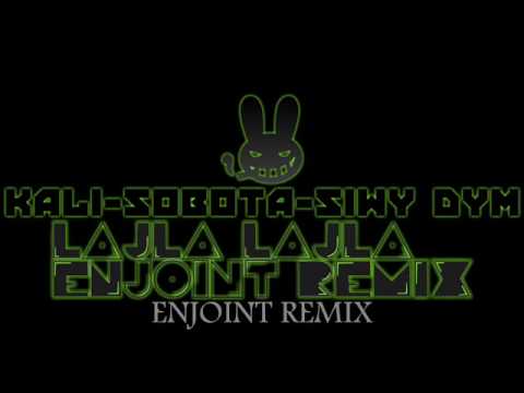 Kali ft. Sobota, Siwy Dym - Lajla lajla (enJOINT REMIX)