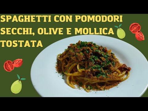 PASTA POMODORI SECCHI E OLIVE ALLA SICILIANA con la MOLLICA DI PANE TOSTATO