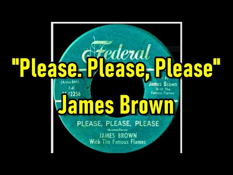 "Please, Please, Please" - James Brown  (lyrics)