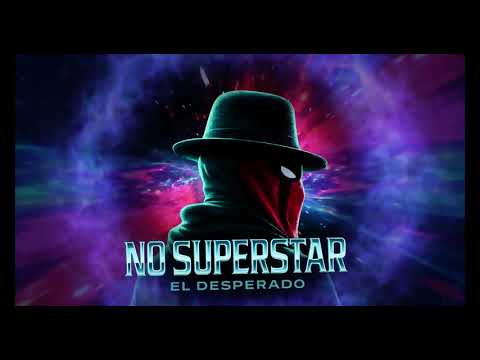 El Desperado - NO SUPERSTAR