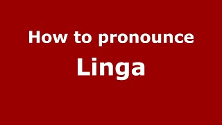 How to pronounce Linga