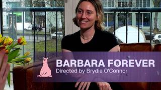 Interview with Brydie O'Connor, "BARBARA FOREVER"