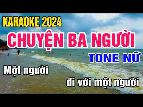 Karaoke Chuyện Ba Người Tone Nữ Nhạc Sống gia huy karaoke