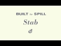 Built To Spill - Stab