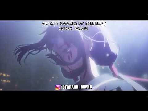 XATASHI - PAUSE! (FEAT. DIEPERRY) [PROD. SIXBOUND] AMV